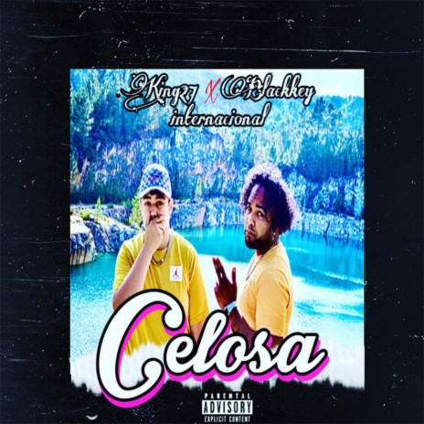 Celosa ft. King 27 | Boomplay Music