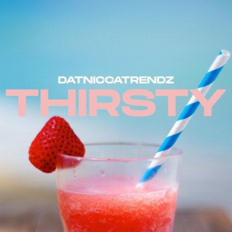 Thirsty | Boomplay Music