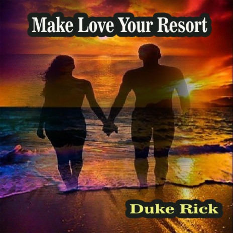 Make Love your Resort