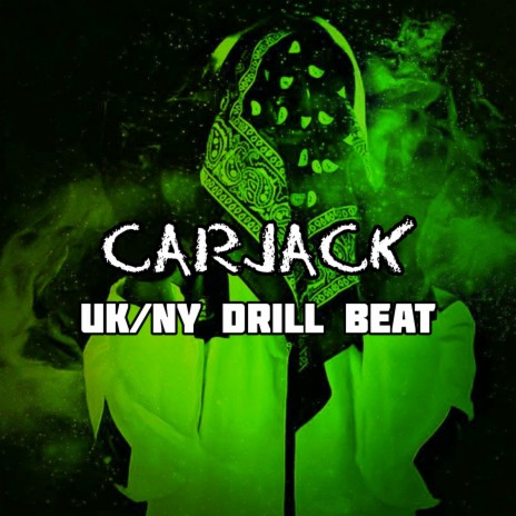 CARJACK (NY/UK DRILL BEAT) | Boomplay Music