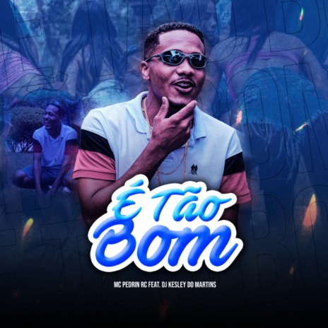 É Tão Bom ft. dj kesley do martins | Boomplay Music