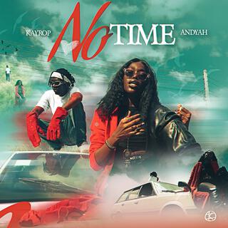 No Time ft. Andyah lyrics | Boomplay Music