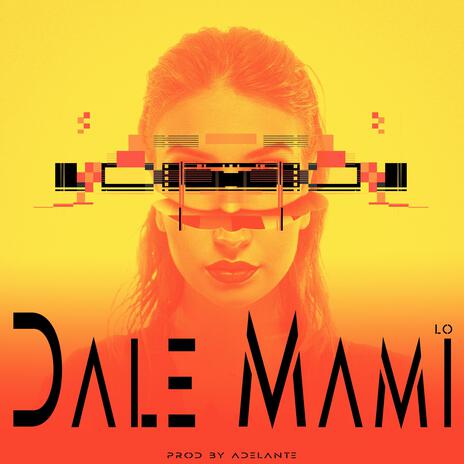 Dale Mami | Boomplay Music