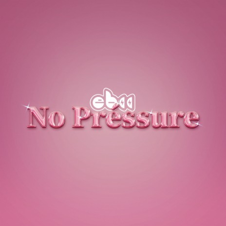 No Pressure | Boomplay Music