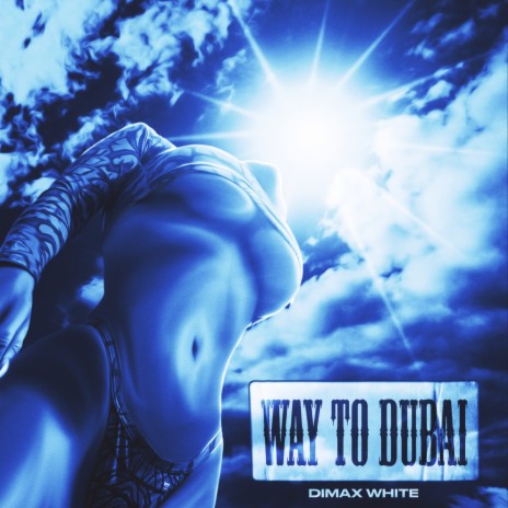 Way to Dubai | Boomplay Music