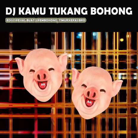 DJ CAMPURAN KAMU TUKANG BOHONG | Boomplay Music