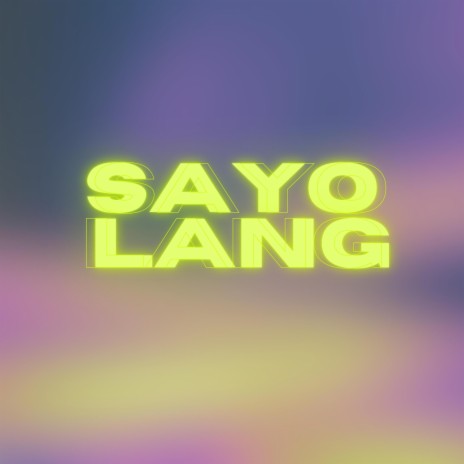 Sayo lang | Boomplay Music