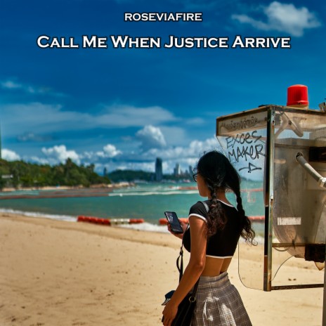 Call Me When Justice Arrive | Boomplay Music