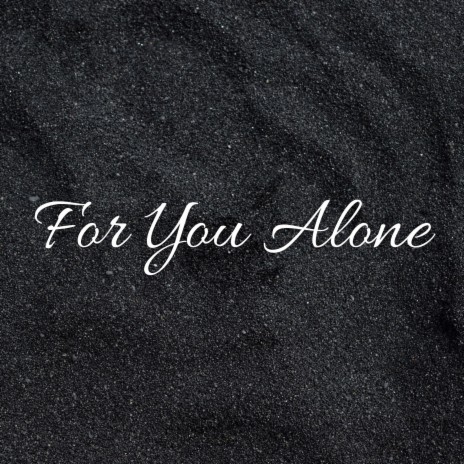 For You Alone