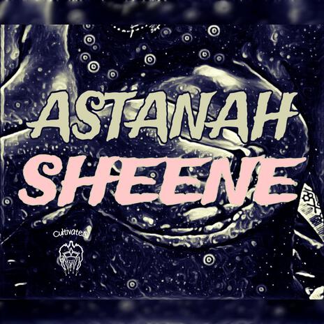 ASTANAH SHEENE | Boomplay Music