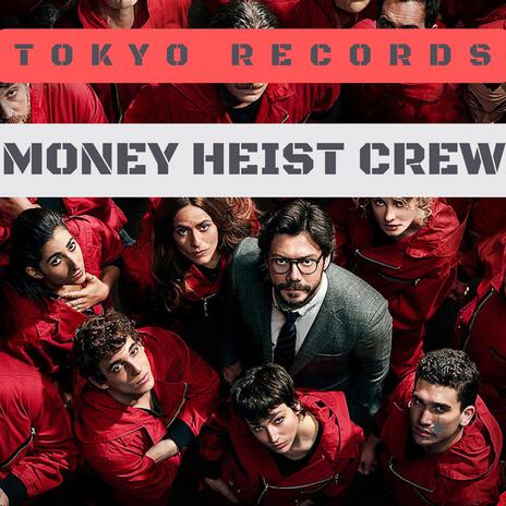 Money Heist Crew | Boomplay Music