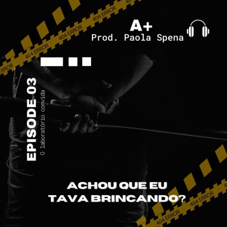 O Laboratório Convida, Ep. 03: Achou Que Eu Tava Brincando? | Boomplay Music