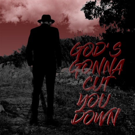 God's Gonna Cut You Down | Boomplay Music