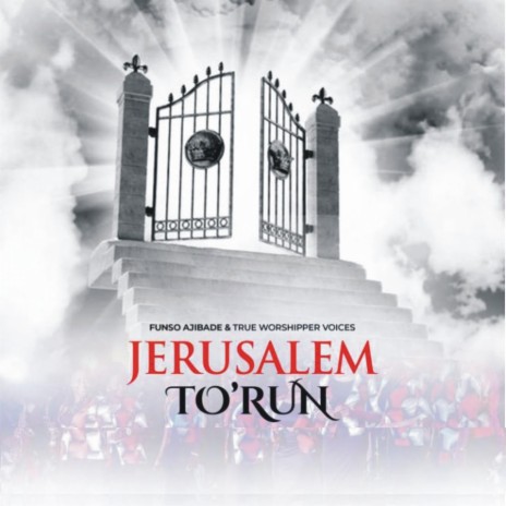 Jerusalem To'run (feat. True Worshippers Voices)