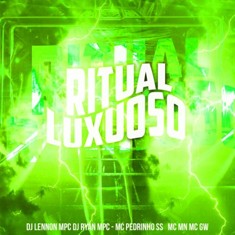 Ritual Luxuoso ft. Mc Mn, Mc Gw, DJ Lennon MPC & DJ Ryan MPC | Boomplay Music