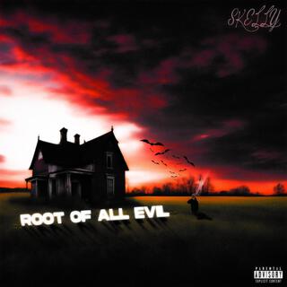 Root Of All Evil