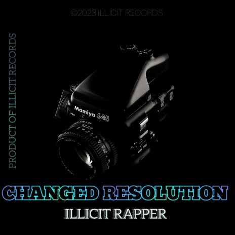 Illicit Rapper Changed Resolution | Boomplay Music