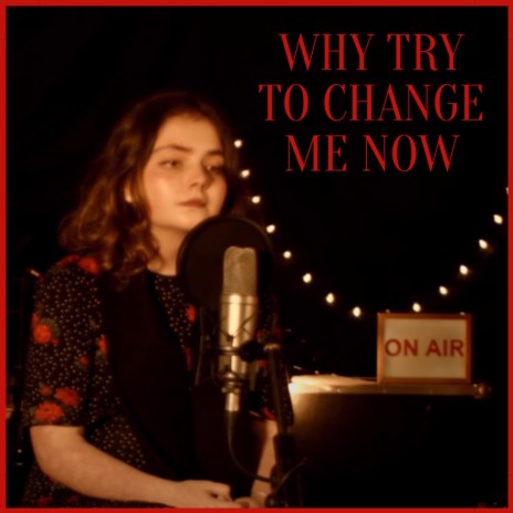 Why Try To Change Me Now | Boomplay Music