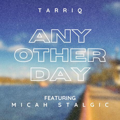 Any Other Day ft. Micah Stalgic | Boomplay Music