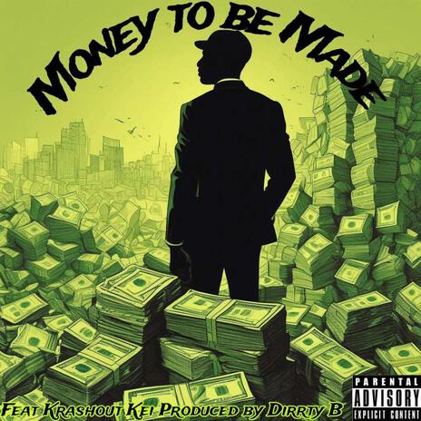 Money To Be Made ft. Krashout Kei | Boomplay Music