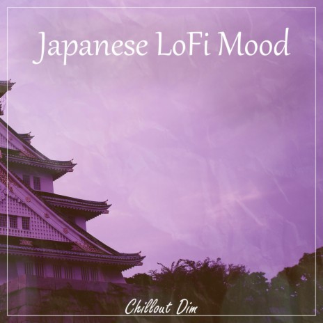 Japanese Lofi Mood | Boomplay Music