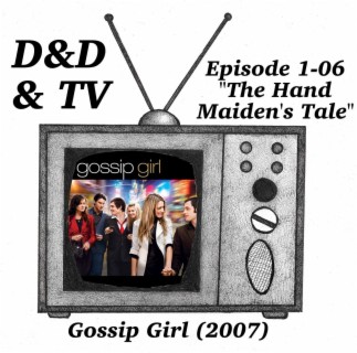 Gossip Girl (2007) - 1-06 ”The Hand Maiden’s Tale”