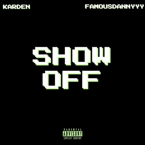 Show Off ft. Famousdannyyy | Boomplay Music