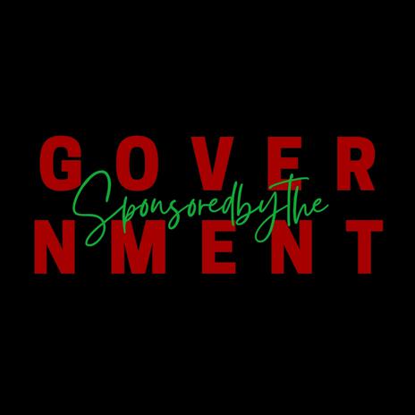 SPONSORED BY THE GOVERNMENT (Freestyle) | Boomplay Music