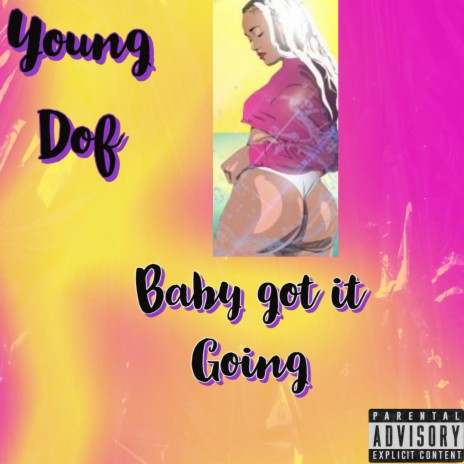 Baby got it Going | Boomplay Music