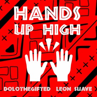 HANDS UP HIGH lyrics | Boomplay Music
