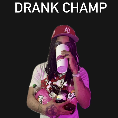 Drank Champ | Boomplay Music