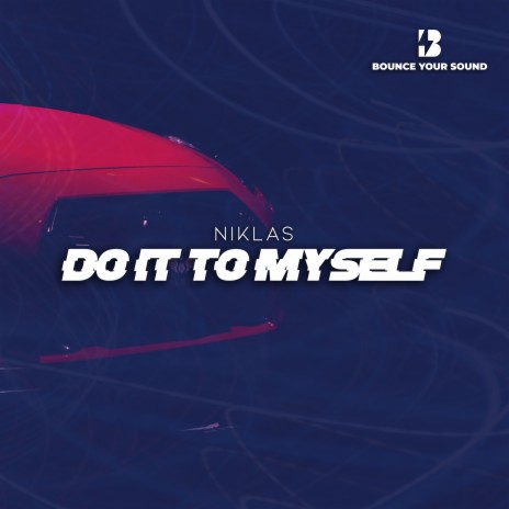 Do It to Myself | Boomplay Music