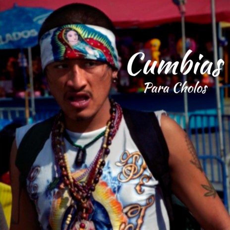 Cumbias Para Cholos | Boomplay Music