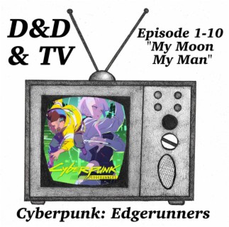 Cyberpunk: Edgerunners - 1-10 ”My Moon My Man”