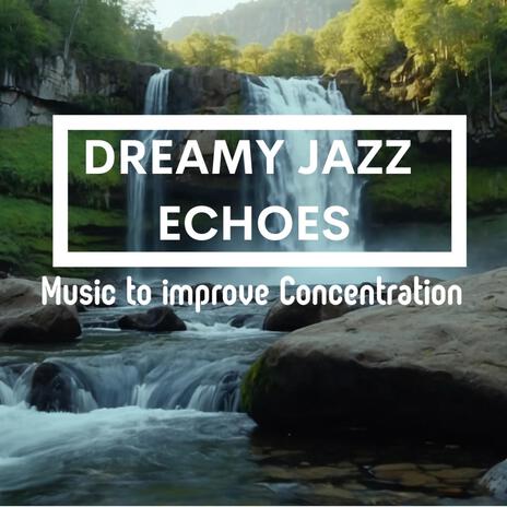 Dreamy Jazz Echoes