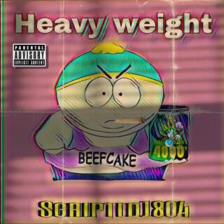 Heavy weight (scripted1804)