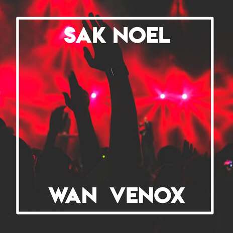 DJ Sak Noel BreaksFvnky ft. Wan Gombel | Boomplay Music