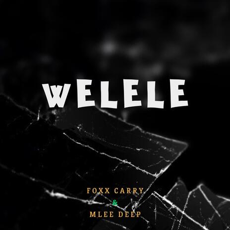 Welele ft. Mlee Deep | Boomplay Music