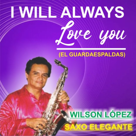 I Will Always Love You/Wilson López | Boomplay Music