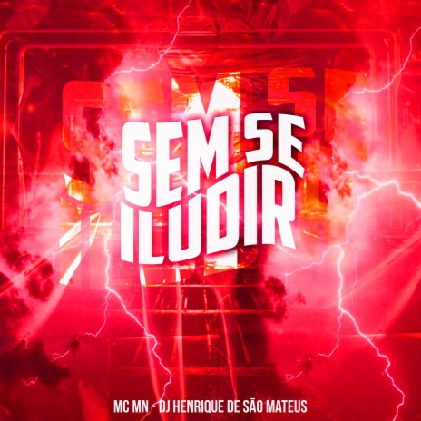 Sem Se Iludir ft. DJ Henrique de São Mateus | Boomplay Music