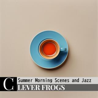 Summer Morning Scenes and Jazz