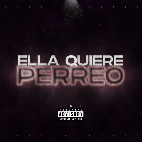 Ella Quiere Perreo Rkt ft. BR4IAN DJ | Boomplay Music