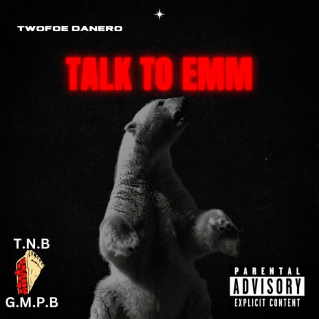 Twofoe Danero (Talk To Emm) | Boomplay Music