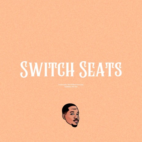 Switch Seats ft. The Dan | Boomplay Music