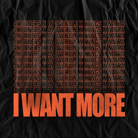 I Want More ft. Kyngs, Natra & DJ Overule | Boomplay Music