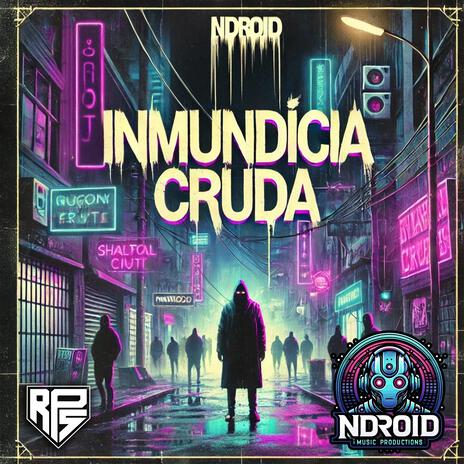 Inmundicia Cruda | Boomplay Music