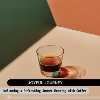 Welcoming a Refreshing Summer Morning with Coffee