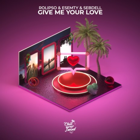 Give Me Your Love ft. Esemty & SebDell