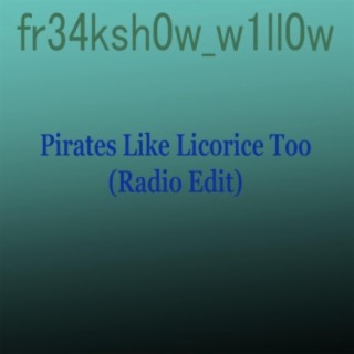 Pirates Like Licorice Too (Radio Edit)
