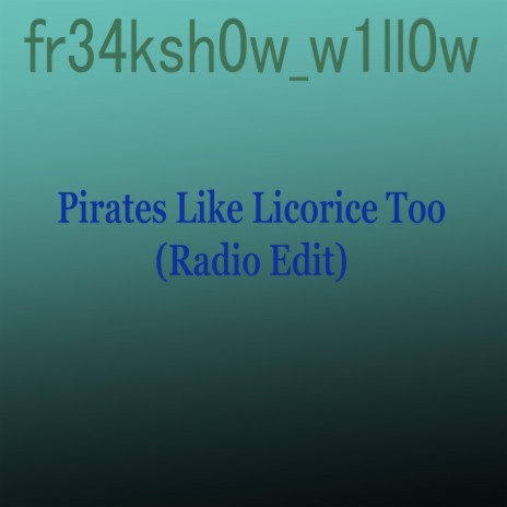 Pirates Like Licorice Too (Radio Edit) | Boomplay Music